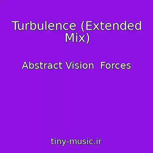 کاور آهنگ Turbulence (Extended Mix) از Abstract Vision  Forces