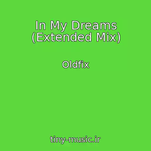 کاور آهنگ In My Dreams (Extended Mix) از Oldfix