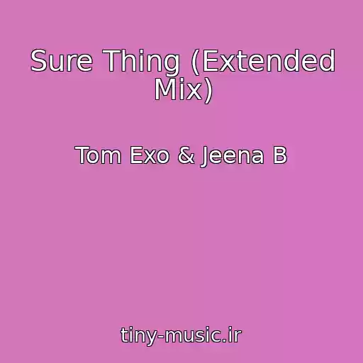 کاور آهنگ Sure Thing (Extended Mix) از Tom Exo & Jeena B