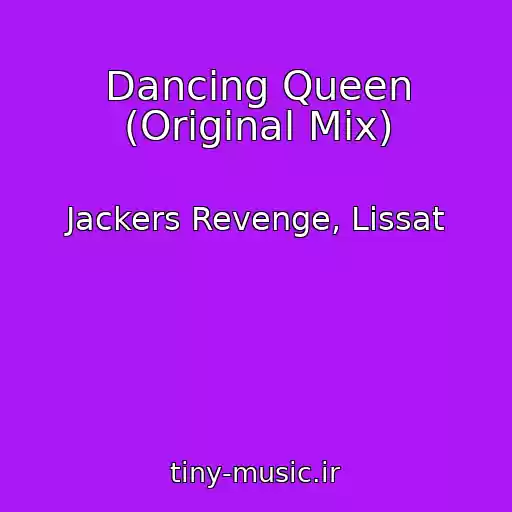 کاور آهنگ Dancing Queen (Original Mix) از Jackers Revenge, Lissat