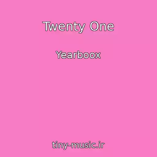 کاور آهنگ Twenty One از Yearboox