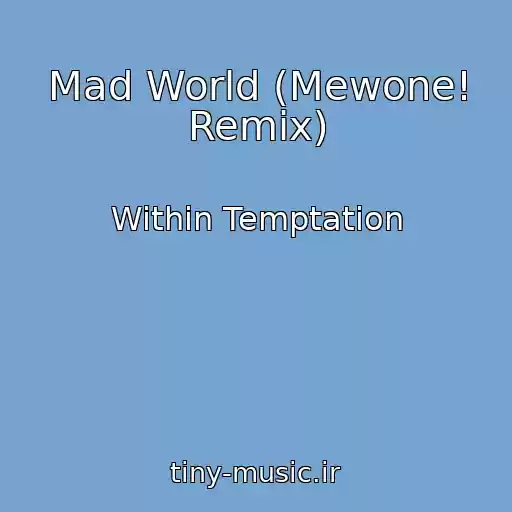 کاور آهنگ Mad World (Mewone! Remix) از Within Temptation