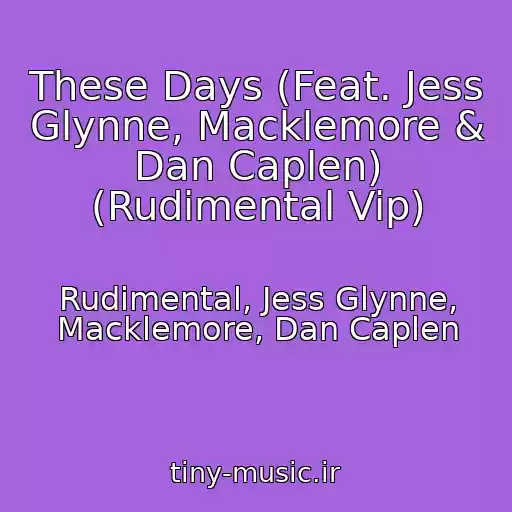 کاور آهنگ These Days (Feat. Jess Glynne, Macklemore & Dan Caplen) (Rudimental Vip) از Rudimental, Jess Glynne, Macklemore, Dan Caplen