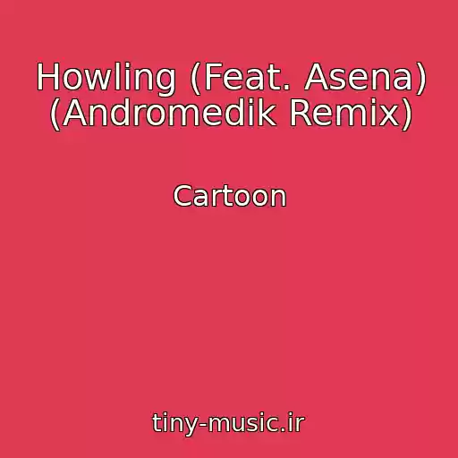 کاور آهنگ Howling (Feat. Asena) (Andromedik Remix) از Cartoon