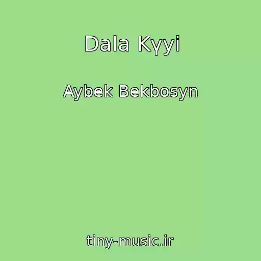 کاور آهنگ Dala Kүyi از Aybek Bekbosyn