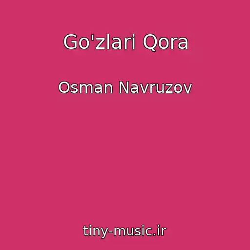 کاور آهنگ Go'zlari Qora از Osman Navruzov