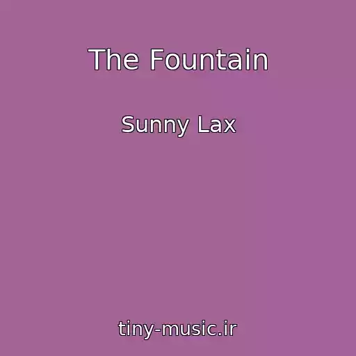 کاور آهنگ The Fountain از Sunny Lax
