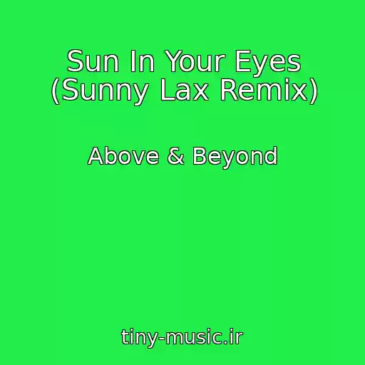 کاور آهنگ Sun In Your Eyes (Sunny Lax Remix) از Above & Beyond