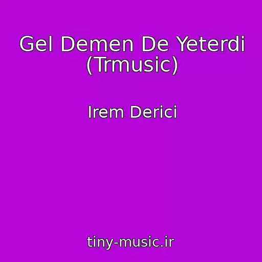 کاور آهنگ Gel Demen De Yeterdi (Trmusic) از Irem Derici