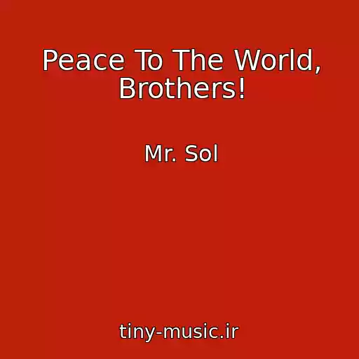 کاور آهنگ Peace To The World, Brothers! از Mr. Sol