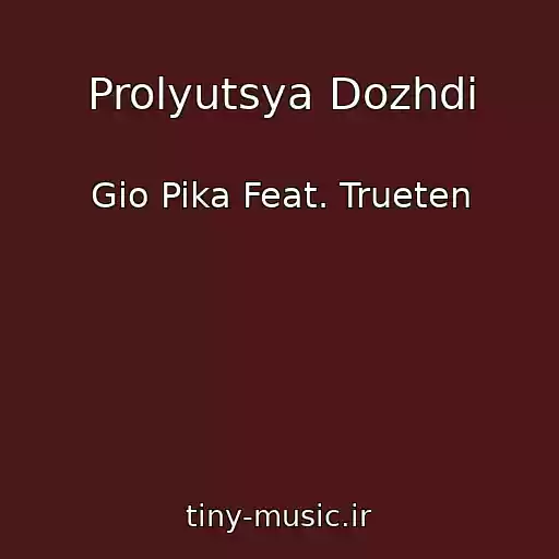 کاور آهنگ Prolyutsya Dozhdi از Gio Pika Feat. Trueten