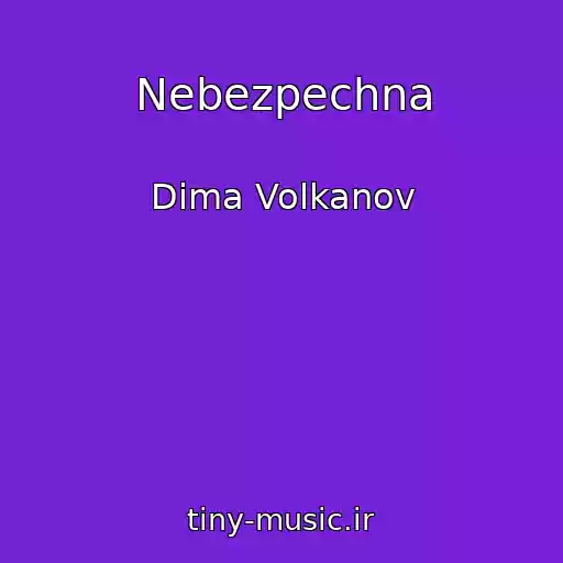 کاور آهنگ Nebezpechna از Dima Volkanov