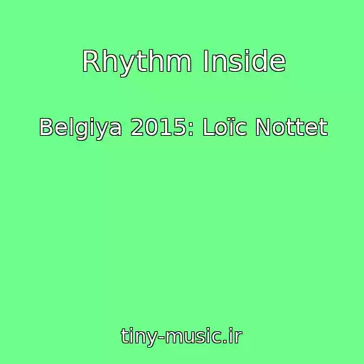 کاور آهنگ Rhythm Inside از Belgiya 2015: Loïc Nottet
