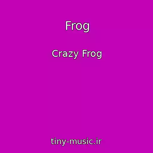 کاور آهنگ Frog از Crazy Frog