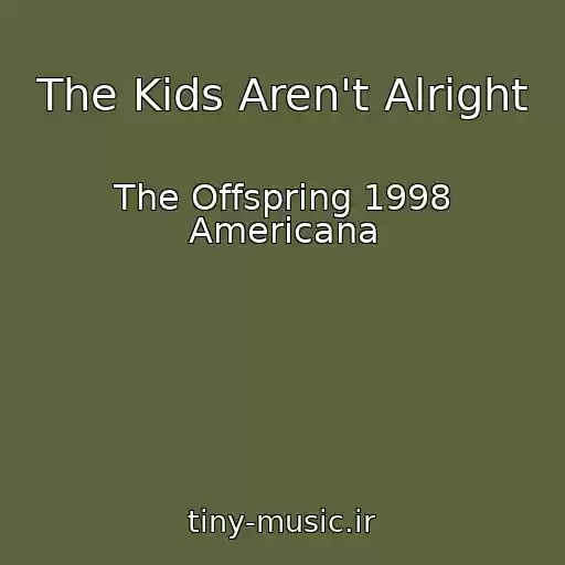 کاور آهنگ The Kids Aren't Alright از The Offspring 1998 Americana