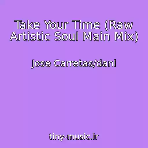 کاور آهنگ Take Your Time (Raw Artistic Soul Main Mix) از Jose Carretas/dani