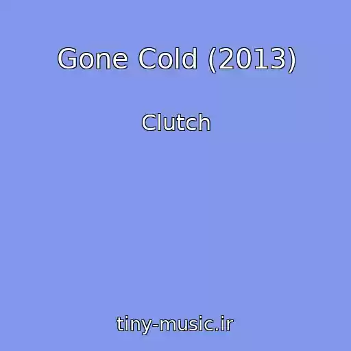 کاور آهنگ Gone Cold (2013) از Clutch