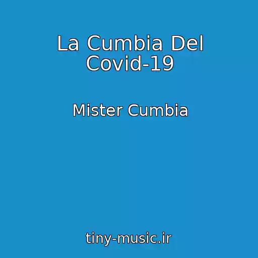 کاور آهنگ La Cumbia Del Covid-19 از Mister Cumbia