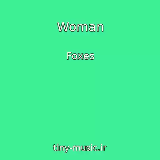 کاور آهنگ Woman از Foxes
