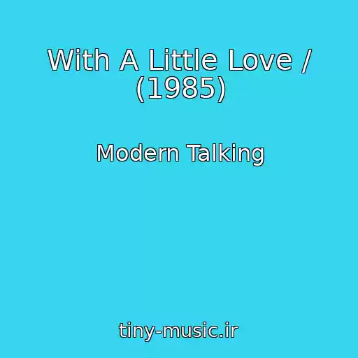 کاور آهنگ With A Little Love / (1985) از Modern Talking
