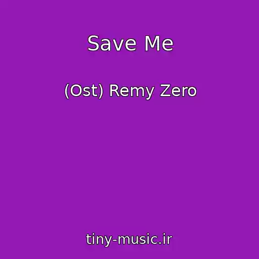 کاور آهنگ Save Me از (Ost) Remy Zero