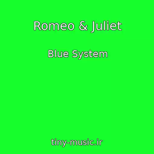 کاور آهنگ Romeo & Juliet از Blue System