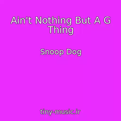 کاور آهنگ Ain't Nothing But A G Thing از Snoop Dog