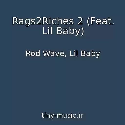 کاور آهنگ Rags2Riches 2 (Feat. Lil Baby) از Rod Wave, Lil Baby