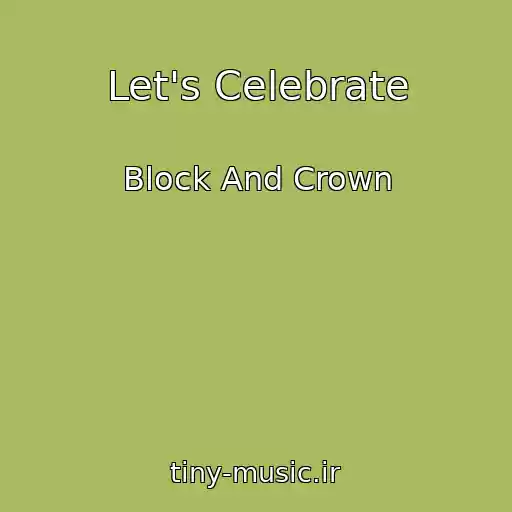 کاور آهنگ Let's Celebrate از Block And Crown