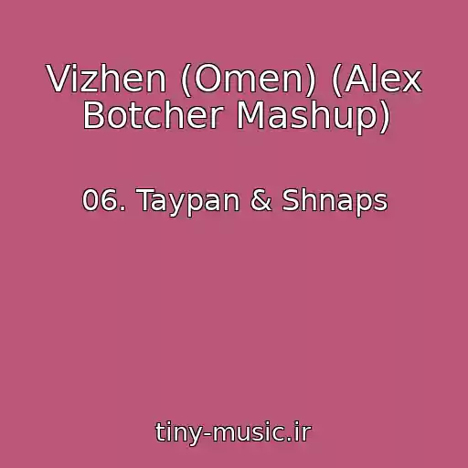 کاور آهنگ Vizhen (Omen) (Alex Botcher Mashup) از 06. Taypan & Shnaps