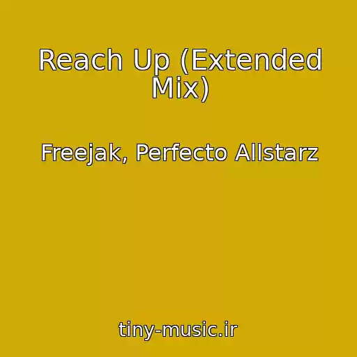 کاور آهنگ Reach Up (Extended Mix) از Freejak, Perfecto Allstarz