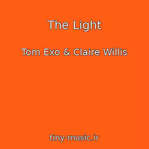 کاور آهنگ The Light از Tom Exo & Claire Willis