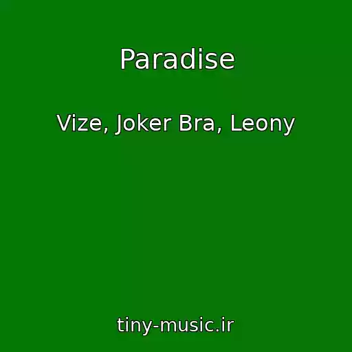 کاور آهنگ Paradise از Vize, Joker Bra, Leony