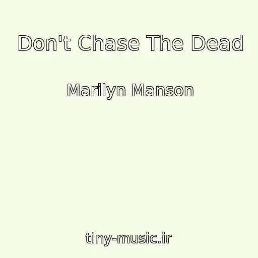 کاور آهنگ Don't Chase The Dead از Marilyn Manson