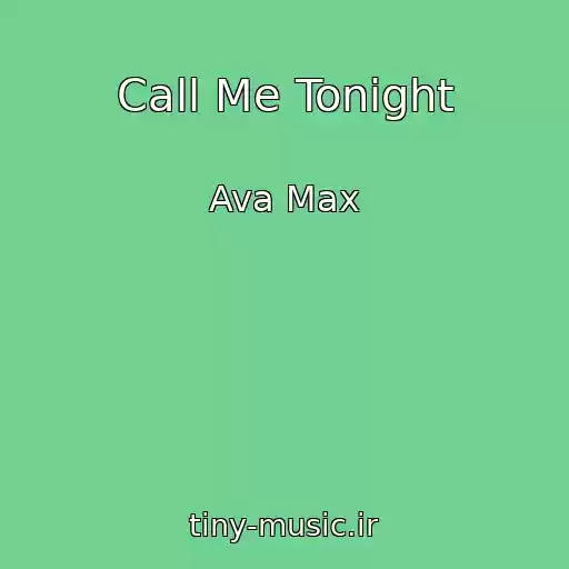 کاور آهنگ Call Me Tonight از Ava Max
