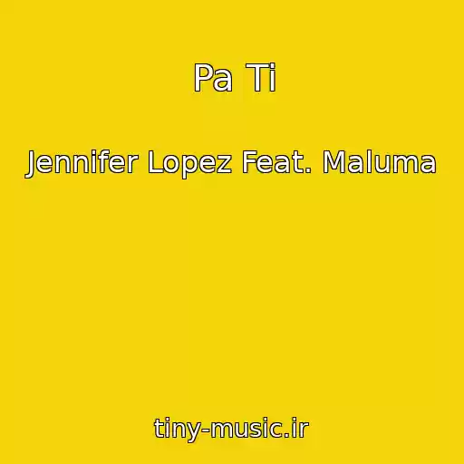 کاور آهنگ Pa Ti از Jennifer Lopez Feat. Maluma