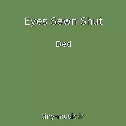کاور آهنگ Eyes Sewn Shut از Ded