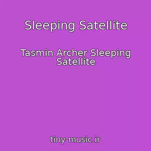 کاور آهنگ Sleeping Satellite از Tasmin Archer Sleeping Satellite