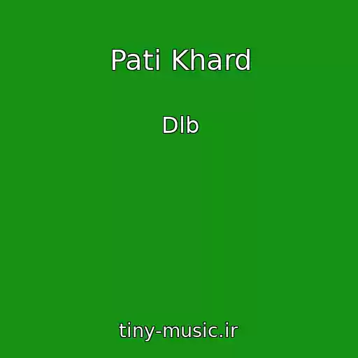 کاور آهنگ Pati Khard از Dlb