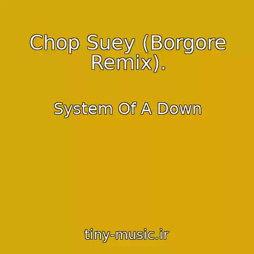 کاور آهنگ Chop Suey (Borgore Remix). از System Of A Down