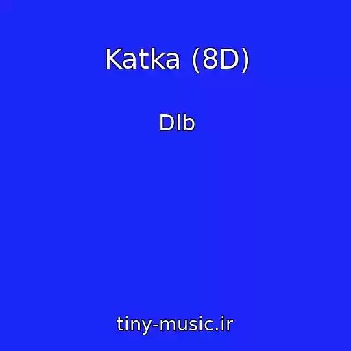 کاور آهنگ Katka (8D) از Dlb