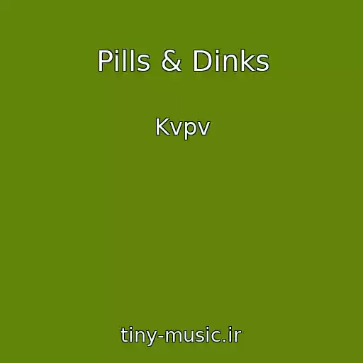 کاور آهنگ Pills & Dinks از Kvpv