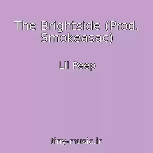 کاور آهنگ The Brightside (Prod. Smokeasac) از Lil Peep