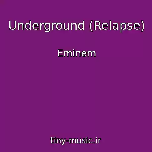 کاور آهنگ Underground (Relapse) از Eminem