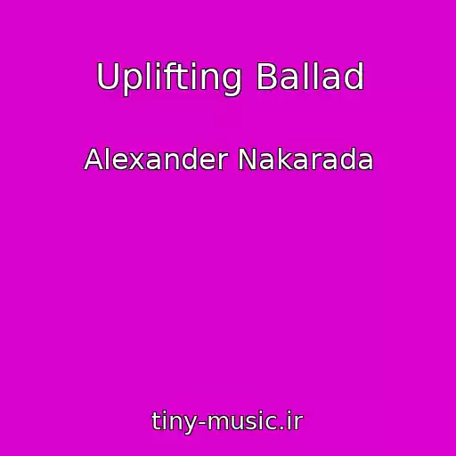 کاور آهنگ Uplifting Ballad از Alexander Nakarada