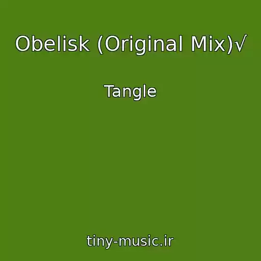 کاور آهنگ Obelisk (Original Mix)√ از Tangle