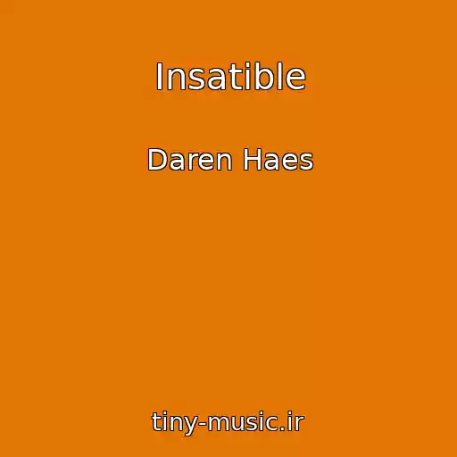 کاور آهنگ Insatible از Daren Haes