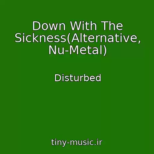 کاور آهنگ Down With The Sickness(Alternative, Nu-Metal) از Disturbed