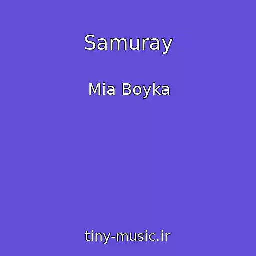کاور آهنگ Samuray از Mia Boyka