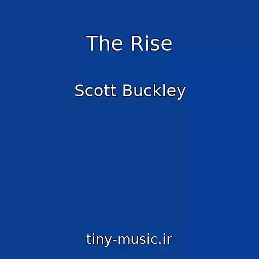 کاور آهنگ The Rise از Scott Buckley